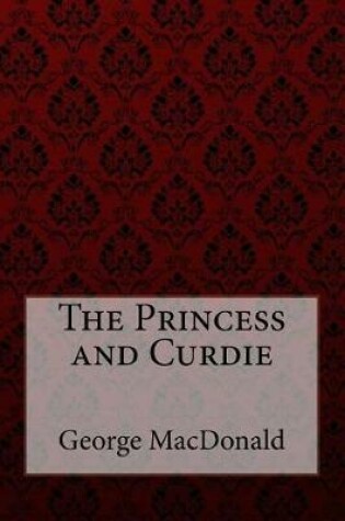 Cover of The Princess and Curdie George MacDonald