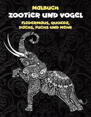 Book cover for Zootier und Vogel - Malbuch - Fledermaus, Quokka, Dachs, Fuchs und mehr