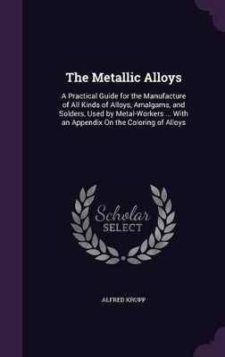 Book cover for The Metallic Alloys