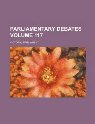 Book cover for Parliamentary Debates Volume 117