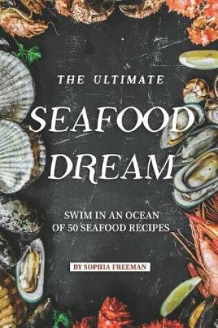 Cover of The Ultimate Seafood Dream