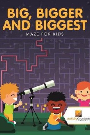 Cover of Big, Bigger and Biggest