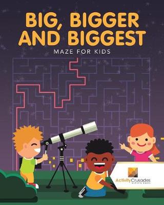 Book cover for Big, Bigger and Biggest