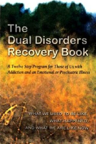 Cover of The Dual Disorders Recovery Book