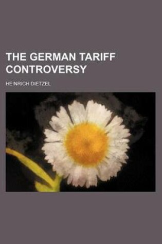 Cover of The German Tariff Controversy