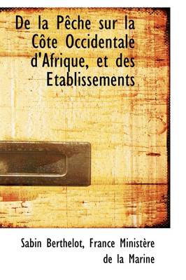 Book cover for de La P Che Sur La C Te Occidentale D'Afrique, Et Des Tablissements