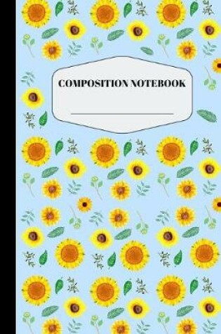 Cover of Sunflower Composition Notebook