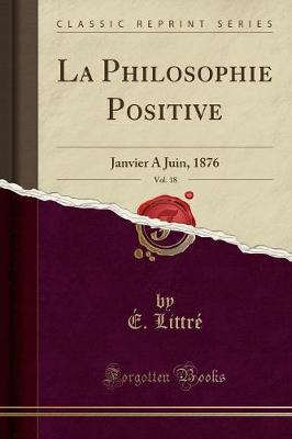 Book cover for La Philosophie Positive, Vol. 18