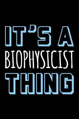 Book cover for It's a Biophysicist Thing