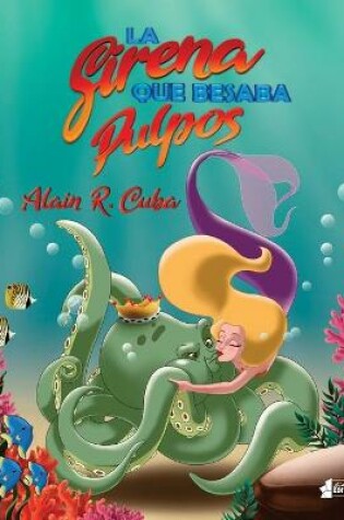 Cover of La sirena que besaba pulpos