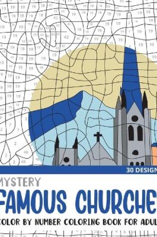 Cover of Mystery Famous Churches Color By Number Coloring Book for Adults