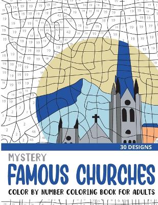 Book cover for Mystery Famous Churches Color By Number Coloring Book for Adults