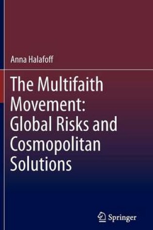 Cover of The Multifaith Movement: Global Risks and Cosmopolitan Solutions