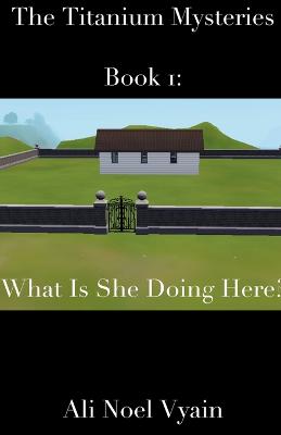 Book cover for What Is She Doing Here?