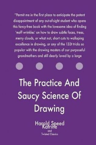 Cover of The Practice And Saucy Science Of Drawing
