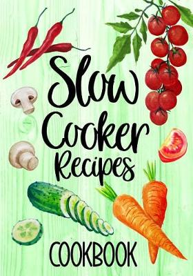 Book cover for Slow Cooker Recipes Cookbook