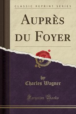 Book cover for Auprès Du Foyer (Classic Reprint)