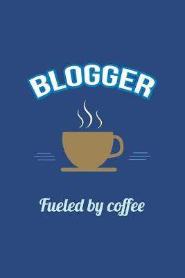 Book cover for Blogger Fueled by Coffee Journal, Lined