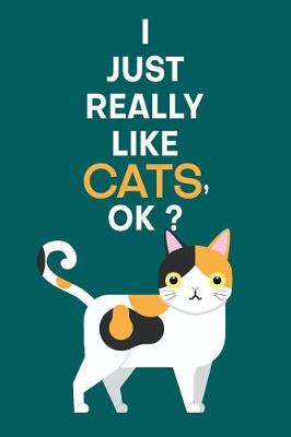 Book cover for I Just Really Like Cats, OK?