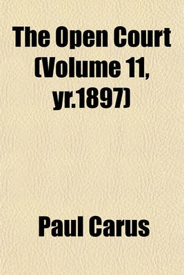 Book cover for The Open Court (Volume 11, Yr.1897)