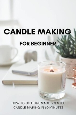 Cover of Candle Making for Beginner