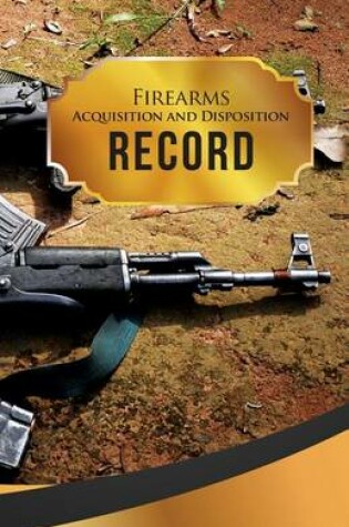 Cover of Firearms Acquisition and Disposition Record Book Journal