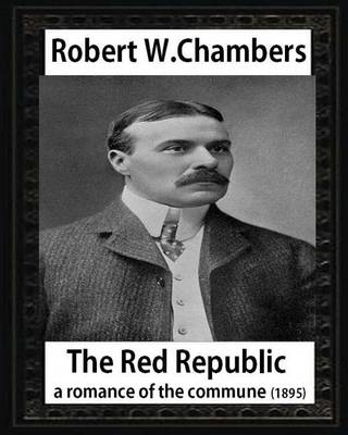 Book cover for The Red Republic, a romance of the commune(1895), by Robert W Chambers