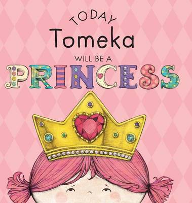 Book cover for Today Tomeka Will Be a Princess