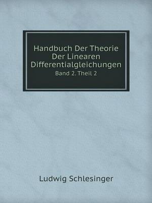 Book cover for Handbuch Der Theorie Der Linearen Differentialgleichungen Band 2. Theil 2