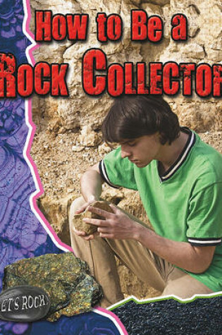 Cover of How to Be a Rock Collector