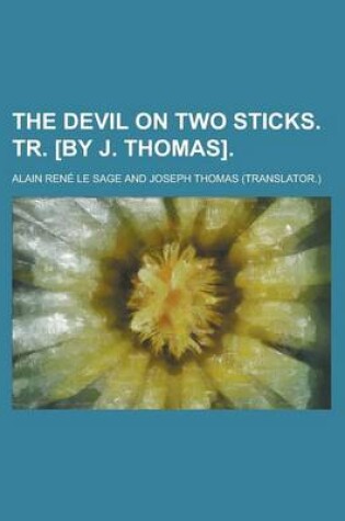 Cover of The Devil on Two Sticks. Tr. [By J. Thomas]