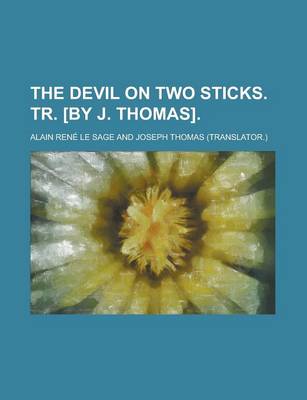 Book cover for The Devil on Two Sticks. Tr. [By J. Thomas]