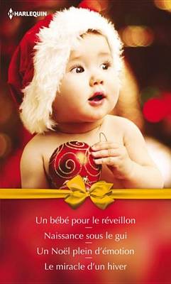 Book cover for Un Bebe Pour Le Reveillon - Naissance Sous Le GUI - Un Noel Plein D'Emotion - Le Miracle D'Un Hiver