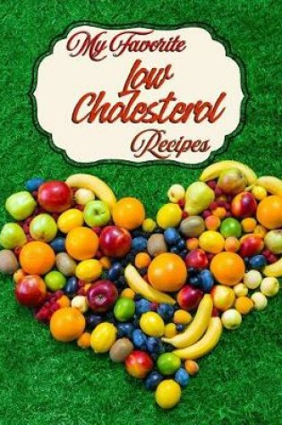 Cover of My Favorite Low Cholesterol Recipes