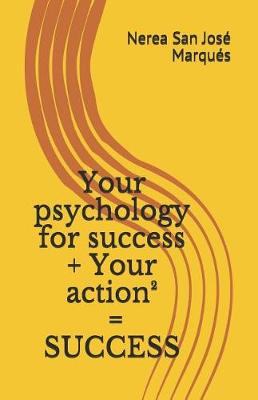 Book cover for Your psychology for success + Your action2 = SUCCESS