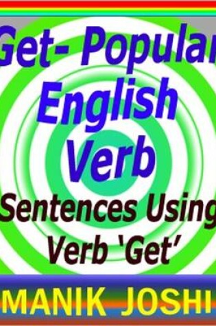 Cover of Get- Popular English Verb : Sentences Using Verb 'Get'
