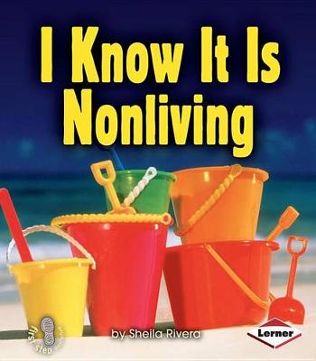 Cover of I Know It Is Nonliving