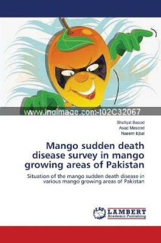 Cover of Mango sudden death disease survey in mango growing areas of Pakistan