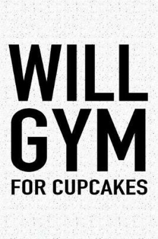 Cover of Will Gym for Cupcakes