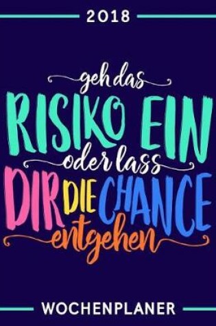 Cover of Geh das Risiko ein oder lass dir die Chance entgehen