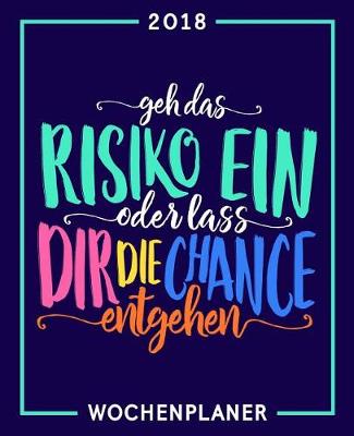 Book cover for Geh das Risiko ein oder lass dir die Chance entgehen