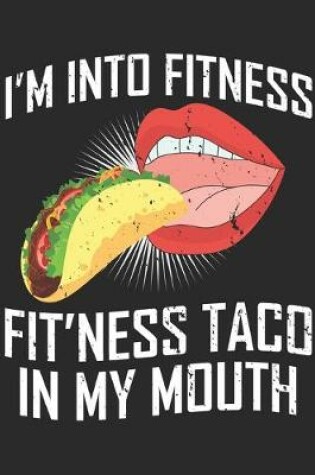 Cover of I'm Into Fitness Taco In My Mouth