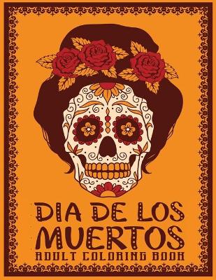 Book cover for dia de los muertos adult coloring book