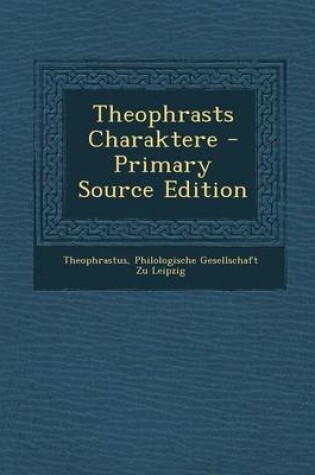 Cover of Theophrasts Charaktere - Primary Source Edition