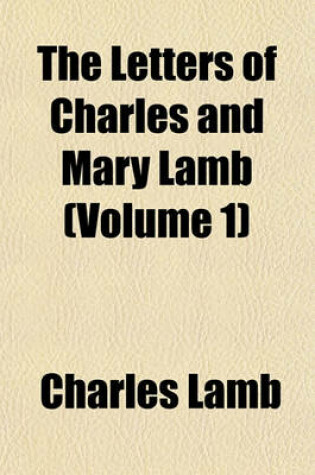 Cover of The Letters of Charles and Mary Lamb (Volume 1)