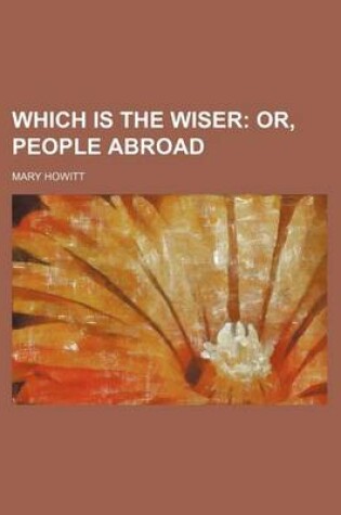 Cover of Which Is the Wiser; Or, People Abroad