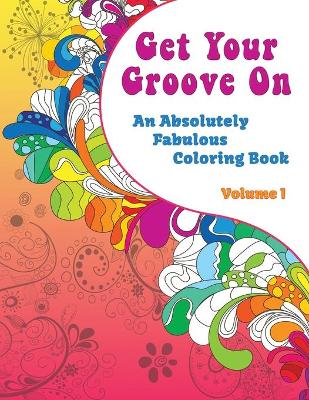 Book cover for Get Your Groove On