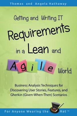 Cover of Getting and Writing IT Requirements in a Lean and Agile World