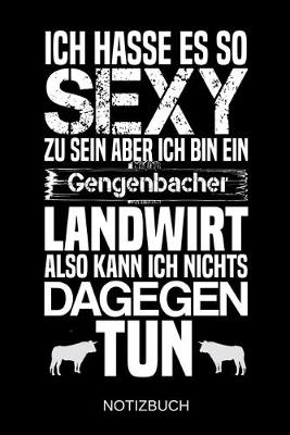 Book cover for Ich hasse es so sexy zu sein aber ich bin ein Gengenbacher Landwirt also kann ich nichts dagegen tun