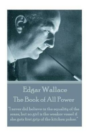 Cover of Edgar Wallace - The Book of All Power